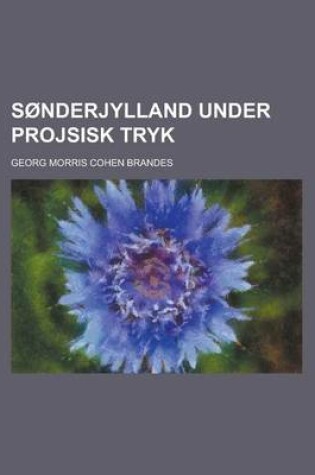 Cover of Sonderjylland Under Projsisk Tryk