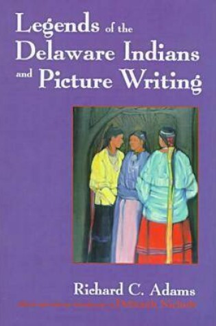 Cover of Legends of the Delaware Indians and Picture Writing