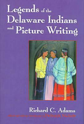 Book cover for Legends of the Delaware Indians and Picture Writing