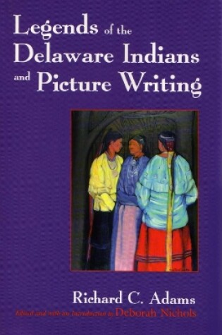 Cover of Legends of the Delaware Indians and Picture Writing