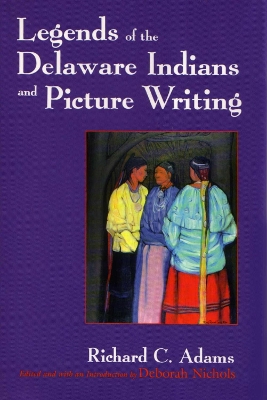 Book cover for Legends of the Delaware Indians and Picture Writing