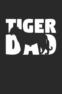 Book cover for Tiger Notebook 'Tiger Dad' - Tiger Diary - Father's Day Gift for Animal Lover - Mens Writing Journal