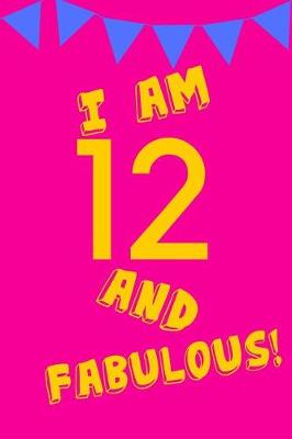 Book cover for I Am 12 and Fabulous!