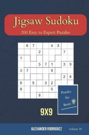 Cover of Puzzles for Brain - Jigsaw Sudoku 200 Easy to Expert Puzzles 9x9 (volume 30)