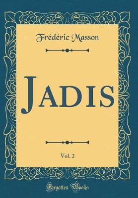 Book cover for Jadis, Vol. 2 (Classic Reprint)