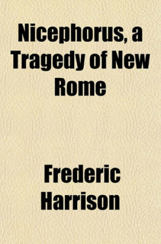 Cover of Nicephorus, a Tragedy of New Rome