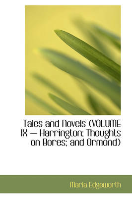 Book cover for Tales and Novels (Volume IX - Harrington; Thoughts on Bores; And Ormond)
