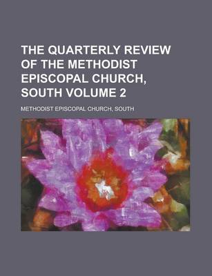 Book cover for The Quarterly Review of the Methodist Episcopal Church, South Volume 2