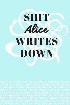 Book cover for Shit Alice Writes Down