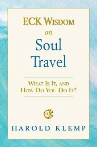 Cover of Eck Wisdom on Soul Travel