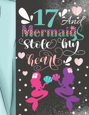 Book cover for 17 And Mermaids Stole My Heart