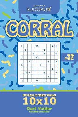 Book cover for Sudoku Corral - 200 Easy to Master Puzzles 10x10 (Volume 32)