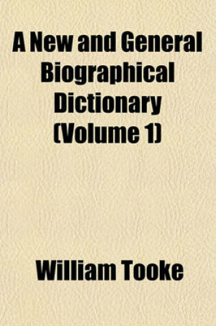 Cover of A New and General Biographical Dictionary (Volume 1)