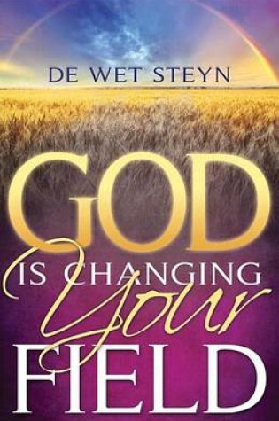 Cover of God Is Changing Your Field