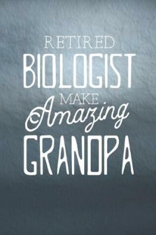 Cover of Retired Biologist Make Amazing Grandpa