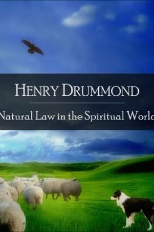 Cover of Natural Law in the Spiritual World: The Secret Edition - Open Your Heart to the Real Power and Magic of Living Faith and Let the Heaven Be in You, Go Deep Inside Yourself and Back, Feel the Crazy and Divine Love and Live for Your Dreams