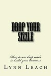 Book cover for Drop Your Sizzle