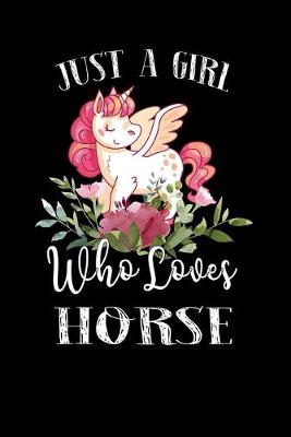 Book cover for Just a Girl Who Loves Horse