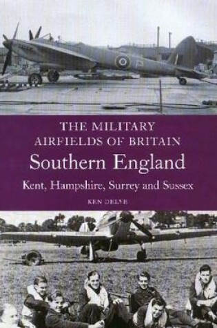 Cover of Military Airfields of Britain: No.2 Southern England