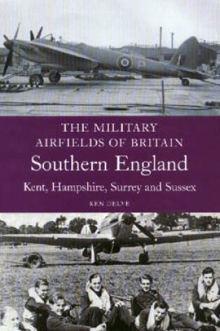 Cover of Military Airfields of Britain: No.2 Southern England