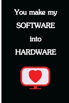 Book cover for You Make My Software Into Hardware