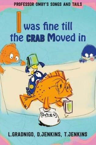 Cover of I Was Fine Till the Crab Moved In.