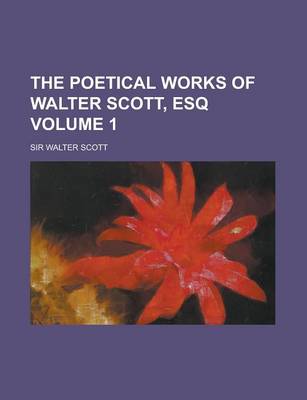 Book cover for The Poetical Works of Walter Scott, Esq Volume 1