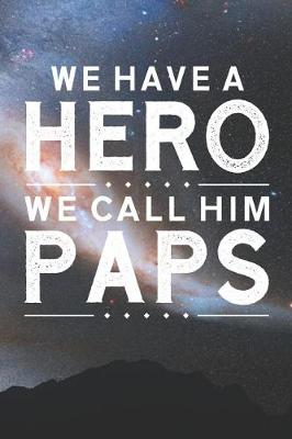 Book cover for We Have A Hero We Call Him Paps