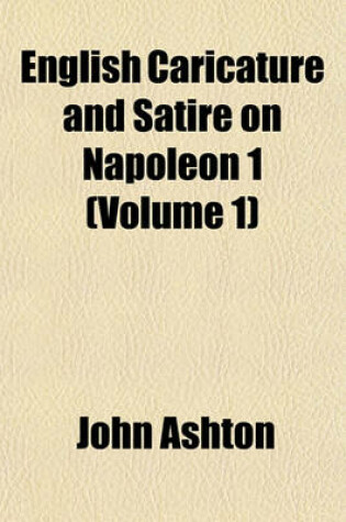 Cover of English Caricature and Satire on Napoleon 1 (Volume 1)