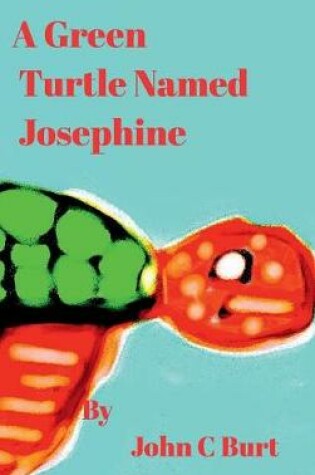 Cover of A Green Turtle Named Josephine.