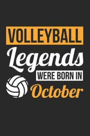 Cover of Volleyball Notebook - Volleyball Legends Were Born In October - Volleyball Journal - Birthday Gift for Volleyball Player