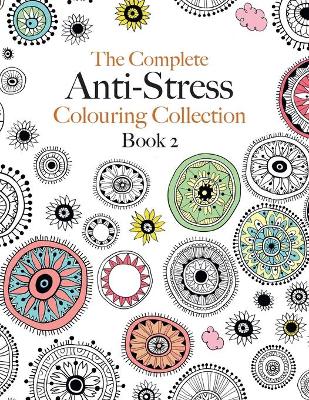 Book cover for The Complete Anti-stress Colouring Collection Book 2