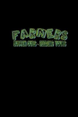 Book cover for Farmers bustin ours feeding yours