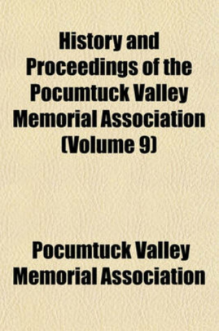 Cover of History and Proceedings of the Pocumtuck Valley Memorial Association (Volume 9)