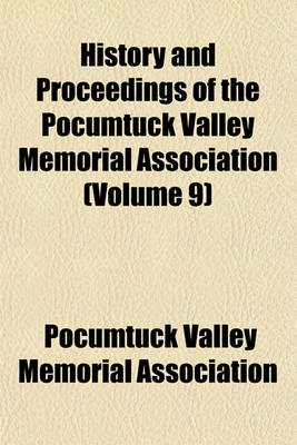 Book cover for History and Proceedings of the Pocumtuck Valley Memorial Association (Volume 9)