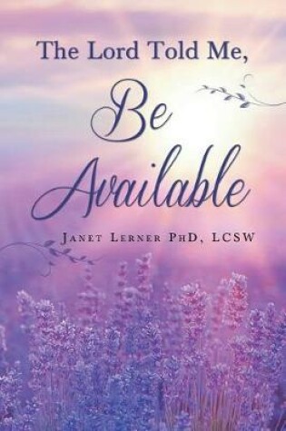 Cover of The Lord Told Me, "Be Available."