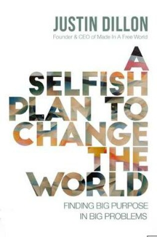Cover of A Selfish Plan to Change the World