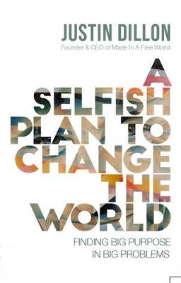 Book cover for A Selfish Plan to Change the World