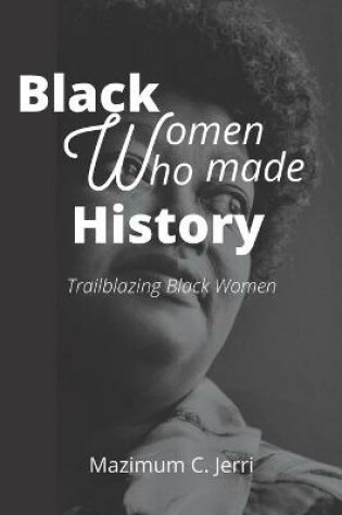 Cover of Black Women Who Made History