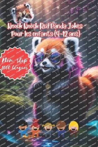 Cover of Knock Knock Red Panda Jokes pour les enfants (4-12 ans)