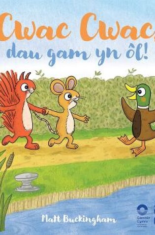 Cover of Cwac Cwac, dau gam yn ôl! - Quack, Quack Take two steps back! Bilingual Welsh/English language edition