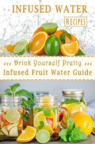 Cover of Infused Water Recipes