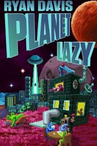 Cover of Planet Lazy (a Sci Fi Comedy)