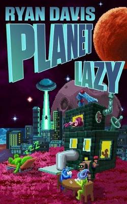 Book cover for Planet Lazy (a Sci Fi Comedy)