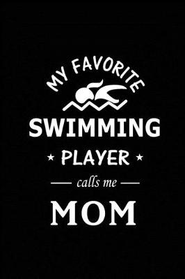 Book cover for My Favorite Swimming Player calls me Mom