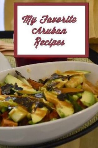 Cover of My Favorite Aruban Recipes