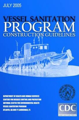 Cover of Vessel Sanitation Program Construction Guidelines