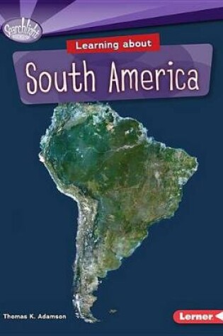 Cover of Learning About South America
