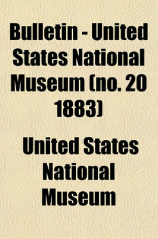 Cover of Bulletin - United States National Museum (No. 20 1883)