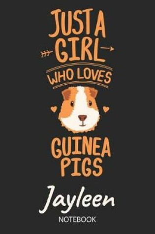 Cover of Just A Girl Who Loves Guinea Pigs - Jayleen - Notebook